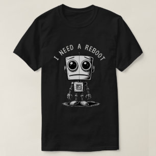 Sad Robot – I Need A Reboot T-Shirt