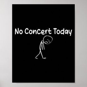 Sad Stick Figure Music Lovers No Concert Today Poster
