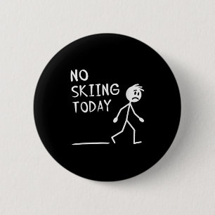 Sad Stick Man No Skiing Today Fathers Day 6 Cm Round Badge