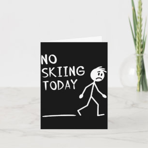 Sad stick man no skiing today fathers day card
