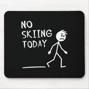 Sad Stick Man No Skiing Today Fathers Day Mouse Pad