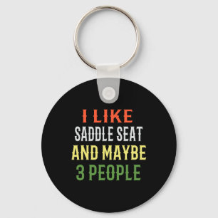 Saddle Seat Riding - I Like Saddle Seat And Maybe Key Ring