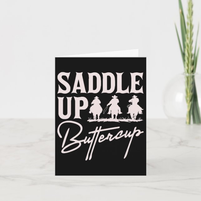 Saddle Up Buttercup Cowboy Cowgirl Southern Wester Card (Front)