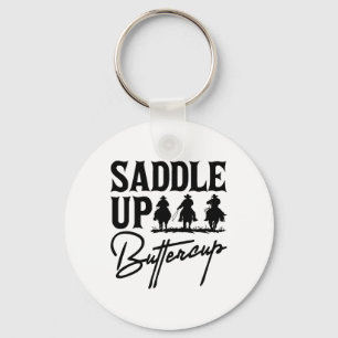 Saddle Up Buttercup Cowboy Cowgirl Southern Wester Key Ring