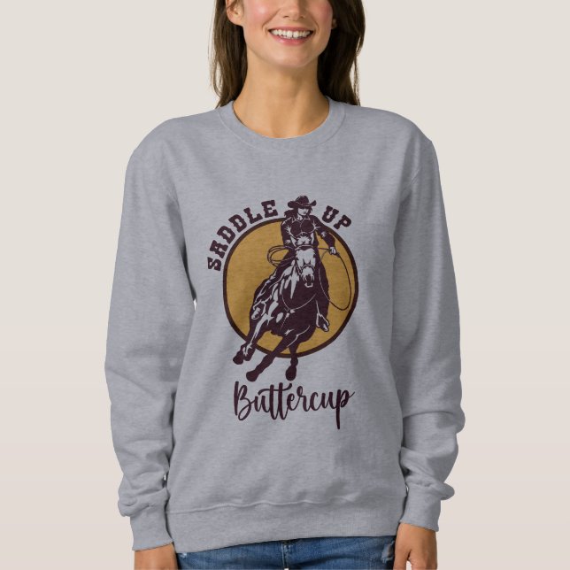 Saddle up buttercup sweatshirt (Front)