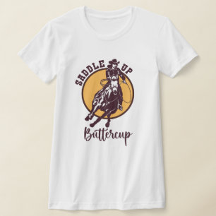 Saddle up buttercup T-Shirt