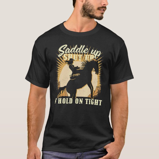 Saddle up clam up and hold on tight u2013 Cowgirl  T-Shirt (Front)