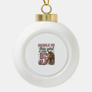 Saddle Up Girl 5th Birthday Horse Cowgirl Shirt Ceramic Ball Christmas Ornament