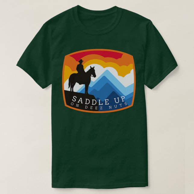 Saddle up on Deez Nuts T-Shirt (Design Front)