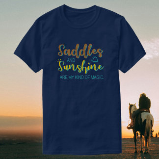 Saddles and Sunshine | Equestrian + Horse Lover T-Shirt