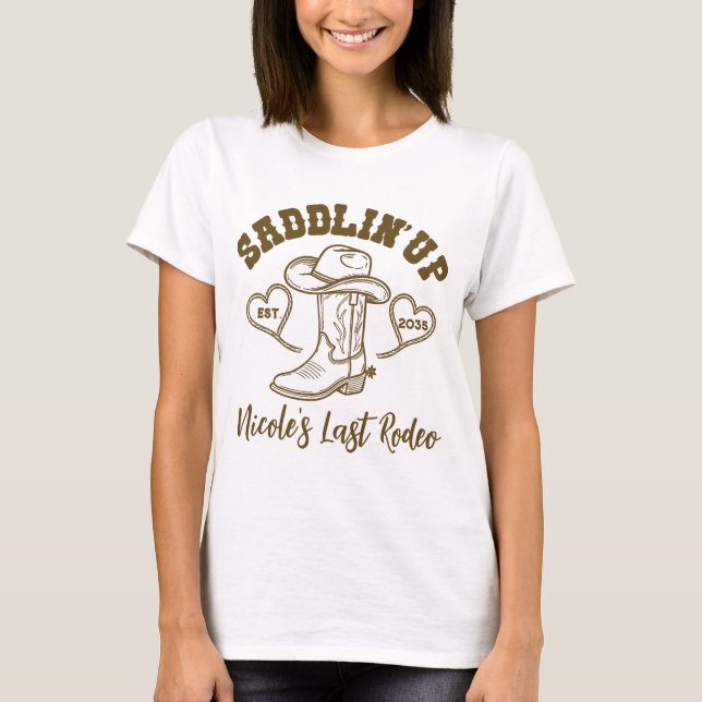 Saddlin' Up Last Rodeo Bachelorette Bridal Party T-Shirt (Front)
