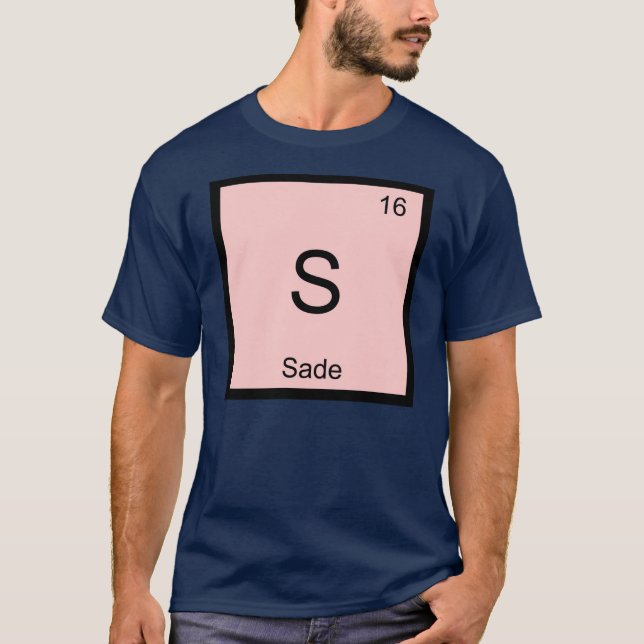 Sade Name Chemistry Element Periodic Table T-Shirt (Front)