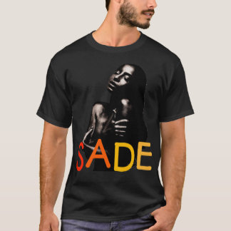 sade sade funny sade sade T-Shirt