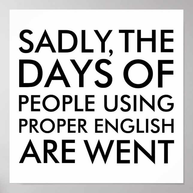 Sadly People Using Proper English Spelling Poster (Front)