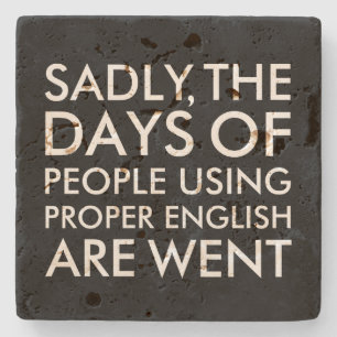 Sadly People Using Proper English Spelling Stone Coaster