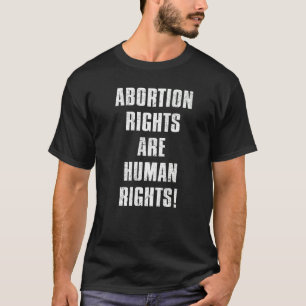Safe Abortion Rights Human Rights Feminism Pro Cho T-Shirt
