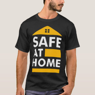 Safe at home T-Shirt