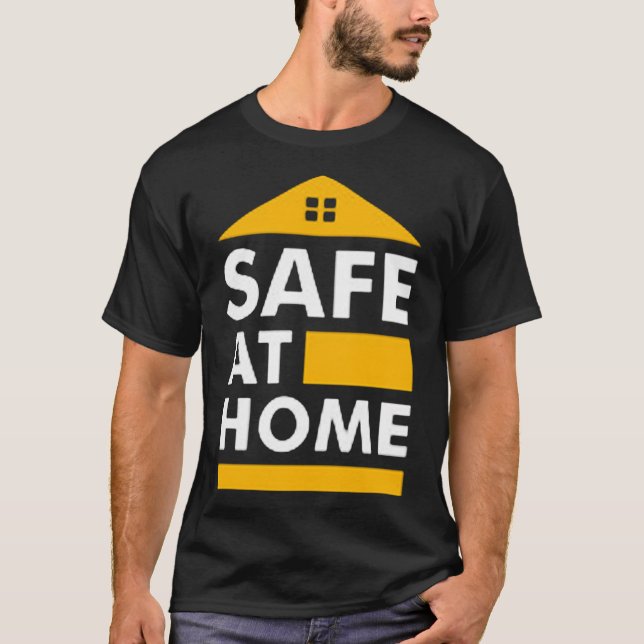 Safe at home T-Shirt (Front)