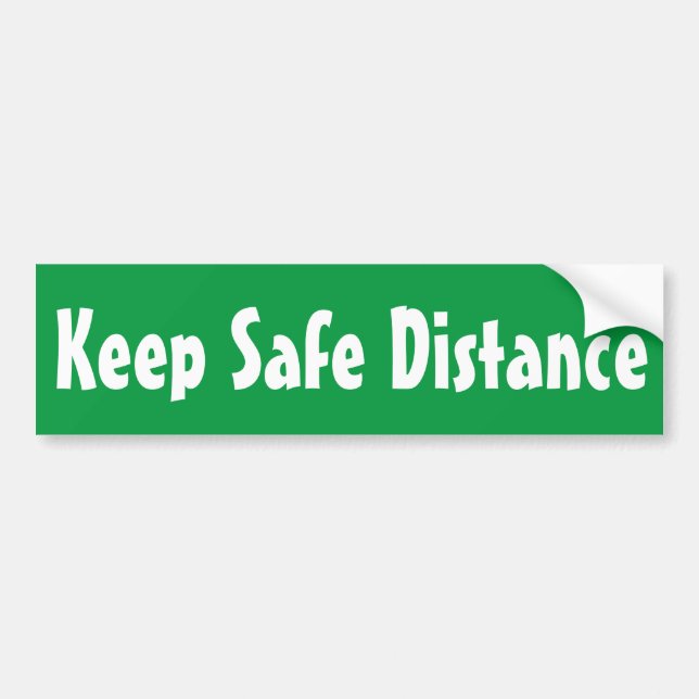 safe driving keep distance green bumper sticker (Front)