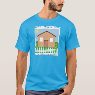 Safe House Demilitarised zone save the children T-Shirt