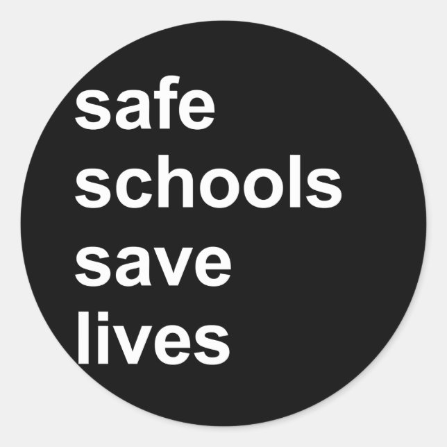 safe schools save lives classic round sticker (Front)