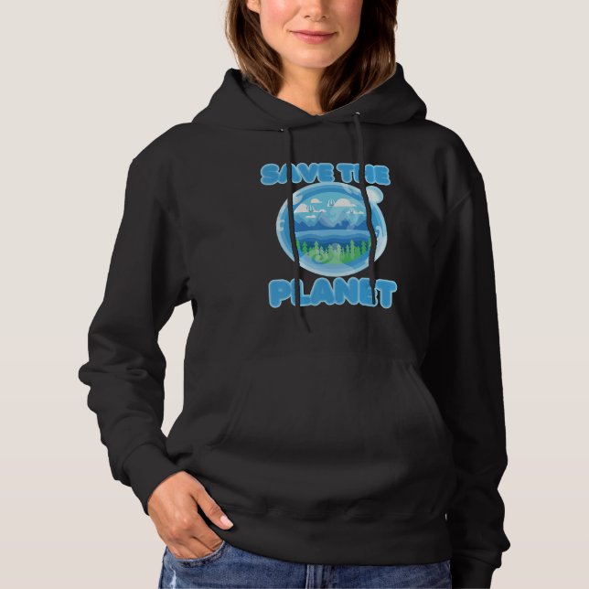 Safe the Planet Mother Earth Go Green Hoodie (Front)