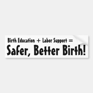 Safer Better Birth! Bumper Sticker