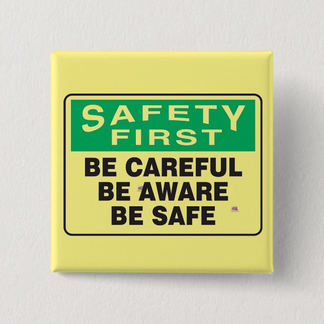 Safety First, Be Aware    15 Cm Square Badge (Front)