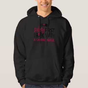 Safety First Cardiac Nurse Nurses Week Nurse Hoodie