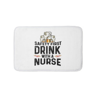 Safety First Drink Beer Drinker Nurse National Bath Mat