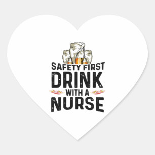 Safety First Drink Beer Drinker Nurse National Heart Sticker