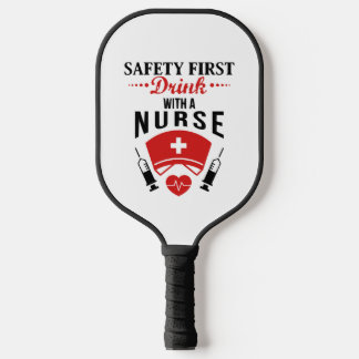 Safety First Drink With Nurse JOb Pickleball Paddle