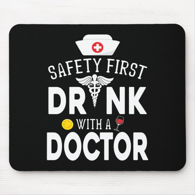 Safety First Drinking Wine With A Doctor On St Pat Mouse Pad (Front)