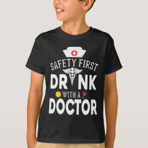 Safety First Drinking Wine With A Doctor On St Pat T-Shirt