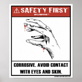 Safety First Humour-Corrosive Poster