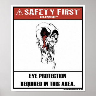 Safety First Humour-Eye Protection Poster