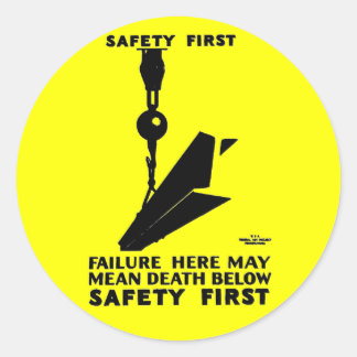 Safety First - Safety Last - Safety Always Classic Round Sticker
