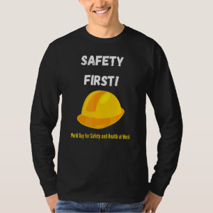 Safety First World Day For Safety And Health At W T-Shirt