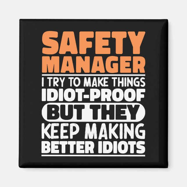 Safety Manager I Try To Make Things Funny Sayings Magnet (Front)