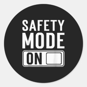 Safety Mode On Funny Safety Classic Round Sticker