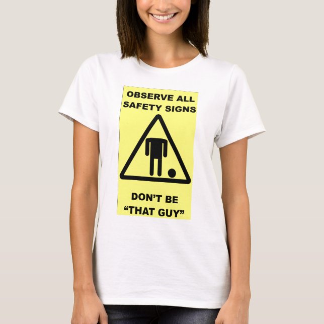 Safety Sign Warning T-Shirt (Front)