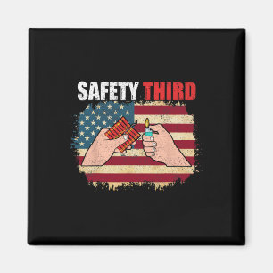 Safety Third 4th Of July Independence Day 4th Of J Magnet