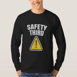 Safety Third Construction Site Funny T-Shirt
