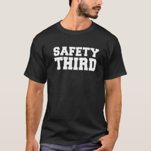 Safety Third Daredevil Stunts Fun Humour Present T-Shirt