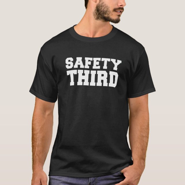Safety Third  Daredevil Stunts Fun Humour  Present T-Shirt (Front)