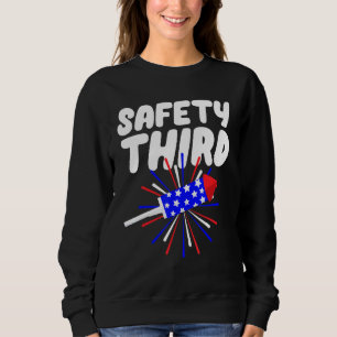 Safety Third Firework Director 4th July Sweatshirt