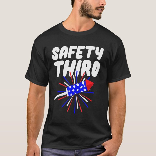 Safety Third  Firework Director 4th July T-Shirt (Front)