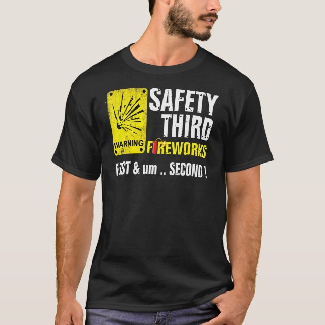 Safety Third Fireworks 4th of July firecracker War T-Shirt (Front)
