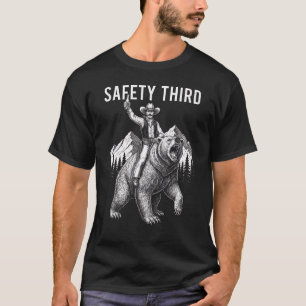 Safety Third Funny Sarcastic Cowboy Safety Third T-Shirt