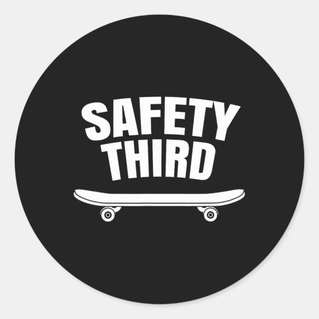 Safety Third Skateboarding Funny  Classic Round Sticker (Front)